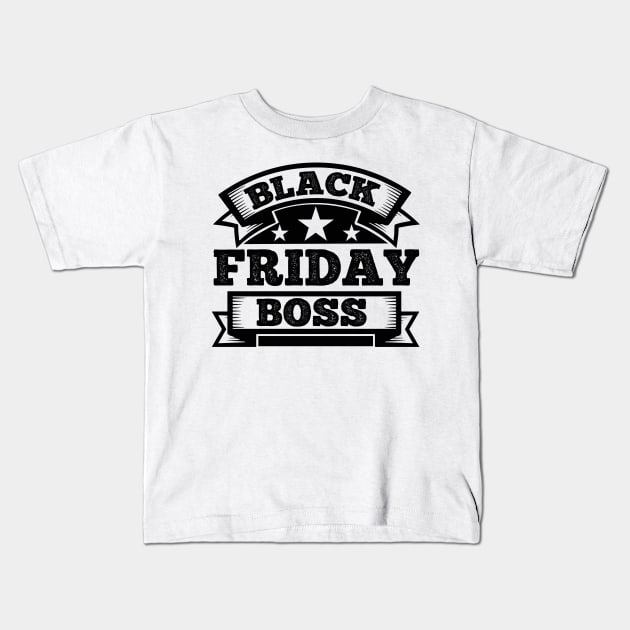 Black Friday Boss T Shirt For Women Men Kids T-Shirt by Xamgi